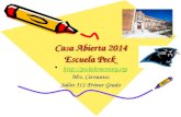 Casa Abierta 2014 Escuela Peck    Mrs. Cervantes Salón 311-Primer Grado.