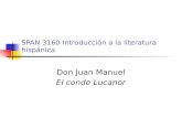 SPAN 3160 Introducción a la literatura hispánica Don Juan Manuel El conde Lucanor.