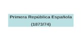 Primera República Española (1873/74). El sexenio revolucionario Monarquía de Amadeo de Saboya (1870-1873) Prim se encarga de buscar monarca [Francés]