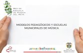 MODELOS PEDAGÓGICOS Y ESCUELAS MUNICIPALES DE MÚSICA.