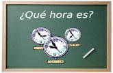 ¿Qué hora es? ¿Cómo decimos la hora en español?  Son las ______.  Es la _______. Para decir la hora…