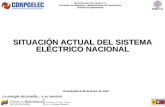 Electrificación del Caroní C.A. Dirección de Operación y Mantenimiento de Transmisión División de Operaciones SITUACIÓN ACTUAL DEL SISTEMA ELÉCTRICO NACIONAL.