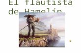 El flautista de Hamelín.. Hace mucho tiempo, había un hermoso pueblo llamado Hamelín, rodeado de montañas y prados, bañado por un lindo riachuelo, un.