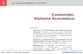 PSU Historia y Ciencias Sociales I Eje Temático/ UNIDAD: ECONOMÍA saladehistoria.com Objetivos: Conocer y Comprender: El problema de la escasez/ recursos.
