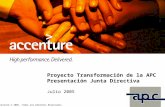 Proyecto Transformación de la APC Presentación Junta Directiva Julio 2005 Accenture © 2005. Todos los Derechos Reservados.