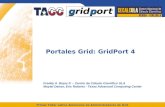 Primer Taller Latino Americano de Administradores de Grid Portales Grid: GridPort 4 Freddy A. Rojas P. – Centro de Cálculo Científico ULA Maytal Dahan,