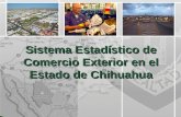Sistema Estadístico de Comercio Exterior en el Estado de Chihuahua.