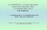 CURSO: CALIDAD APLICADA AL COMERCIO CÁMARA COMERCIO DE ALICANTE PEGO, DEL 13 DE SEPTIEMBRE AL 4 DE OCTUBRE DE 2007 TEORIA.
