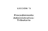 LECCIÓN °5 Procedimiento Administrativo-Tributario.