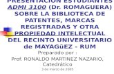 PRESENTACION ESTUDIANTES ADMI 3100 (Dr. ROMAGUERA) SOBRE LA BIBLIOTECA DE PATENTES, MARCAS REGISTRADAS Y OTRA PROPIEDAD INTELECTUAL DEL RECINTO UNIVERSITARIO.