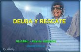 DEUDA Y RESCATE GILGARAL – Edición: 09/08/2008 gilgaral@yahoo.es.