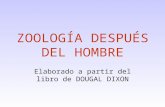 ZOOLOGÍA DESPUÉS DEL HOMBRE Elaborado a partir del libro de DOUGAL DIXON.