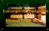 Estrategia de divulgación del patrimonio: Museos Comunitarios.