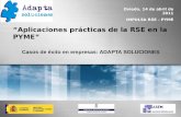 Casos de éxito en empresas: ADAPTA SOLUCIONES “Aplicaciones prácticas de la RSE en la PYME” Oviedo, 14 de abril de 2011 IMPULSA RSE - PYME.