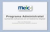 Programa Administratel sumando esfuerzos en el Gobierno Digital M.Sc. Luis Álvarez Soto Viceministro Economia, Industria y Comercio.
