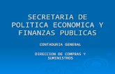 SECRETARIA DE POLITICA ECONOMICA Y FINANZAS PUBLICAS CONTADURIA GENERAL DIRECCION DE COMPRAS Y SUMINISTROS.