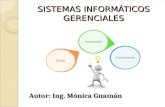 Autor: Ing. Mónica Guamán SISTEMAS INFORMÁTICOS GERENCIALES.