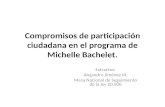 Compromisos de participación ciudadana en el programa de Michelle Bachelet. Extractos: Alejandro Jiménez M. Mesa Nacional de Seguimiento de la ley 20.500.