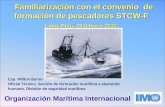 1 Familiarización con el convenio de formación de pescadores STCW-F Familiarización con el convenio de formación de pescadores STCW-F Lima, Perú, 20 febrero.