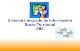 Sistema Integrado de Información Socio Territorial SIIS Octubre, 2005.