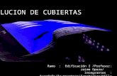 SOLUCION DE CUBIERTAS Ramo: Edificación I /Profesor: Jaime Opazo/ Integrantes : Avendaño/Baumgartner/Sanchirico/Villa.