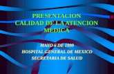 PRESENTACION CALIDAD DE LA ATENCION MEDICA MAYO 6 DE 1999 HOSPITAL GENERAL DE MEXICO SECRETARIA DE SALUD.