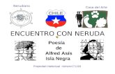 ENCUENTRO CON NERUDA Poesía de Alfred Asís Isla Negra Nerudiano Casa del Arte Propiedad intelectual número171193.