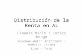 Distribución de la Renta en AL Claudia Viale / Carlos Monge Revenue Watch Institute – América Latina Lima - Perú.