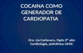 COCAINA COMO GENERADOR DE CARDIOPATIA Dra. Lía Carlevaro, Pgdo 2º año Cardiología, policlínica UMIC.