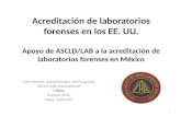 1 Acreditación de laboratorios forenses en los EE. UU. Apoyo de ASCLD/LAB a la acreditación de laboratorios forenses en México John Neuner, Administrador.