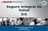 Seguro Integral de Salud SIS Dr. Marcos Miguel Alayo Angulo Auditor Médico CMP 61160 RNA A03339.