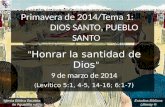Estudios Bíblicos Lifeway ® Primavera de 2014/Tema 1: D IOS SANTO, PUEBLO SANTO “ Honrar la santidad de Dios ” 9 de marzo de 2014 ( Levítico 5:1, 4-5,