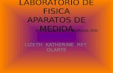 LIZETH KATHERINE REY OLARTE LABORATORIO DE FISICA APARATOS DE MEDIDA.