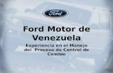 Ford Motor de Venezuela Experiencia en el Manejo del Proceso de Control de Cambio.