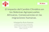 El Impacto del Cambio Climático en los Sistemas Agropecuarios Africanos. Consecuencias en las migraciones humanas. Margarita Ruiz-Ramos Instituto de Ciencias.