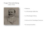 Hugo Munsterberg (1863-1916) Historia. La Psicología Aplicada. La Psicología Clínica. Inicios de la Psicología Forense. El sensacionalista.