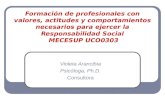Formación de profesionales con valores, actitudes y comportamientos necesarios para ejercer la Responsabilidad Social MECESUP UCO0303 Violeta Arancibia.