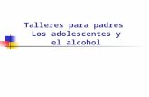 Talleres para padres Los adolescentes y el alcohol.