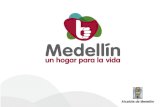 Mi Hogar es mi orgullo, mi vida es Medellín. ALCALDIA DE MEDELLIN SECRETARIA DE INCLUSION SOCIAL Y FAMILIA PROYECTO BUEN VIVIR 2013.