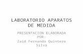 LABORATORIO APARATOS DE MEDIDA PRESENTACION ELABORADA POR: Zaid Fernando Quintero Silva.