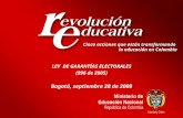 Cinco acciones que están transformando la educación en Colombia LEY DE GARANTÍAS ELECTORALES (996 de 2005) Bogotá, septiembre 28 de 2009.