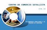 CENTRO DE COMERCIO SETALLISTA LAS EMPRESAS FAMILIARES Y EL PROCESO DE SUCESIÓN ITESM, CSN.