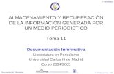 2º Periodismo Documentación Informativa David Rodríguez Mateos - 2004 ALMACENAMIENTO Y RECUPERACIÓN DE LA INFORMACIÓN GENERADA POR UN MEDIO PERIODÍSTICO.