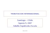 DELOITTE TRIBUTACION INTERNACIONAL Santiago – Chile Agosto 9, 2007 Adolfo Sepúlveda Zavala.