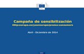 Campaña de sensibilización Http:europa.eu/youreurope/promo-consumers Abril - Diciembre de 2014.