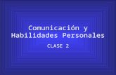 Comunicación y Habilidades Personales CLASE 2. “Es el proceso de crear, o compartir, significados en una conversación informal, en una interacción grupal.