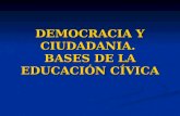 DEMOCRACIA Y CIUDADANIA. BASES DE LA EDUCACIÓN CÍVICA.