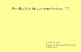 Predicción de características 1D David de Juan Grupo de Diseño de Proteínas CNB-CSIC.