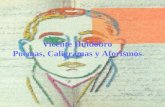Vicente Huidobro Poemas, Caligramas y Aforismos. Poeta y narrador chileno nacido en Santiago en 1893. Perteneció a una familia de rancia aristocracia.