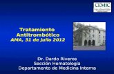 Tratamiento Antitrombótico AMA, 31 de julio 2012 Dr. Dardo Riveros Sección Hematología Departamento de Medicina Interna.